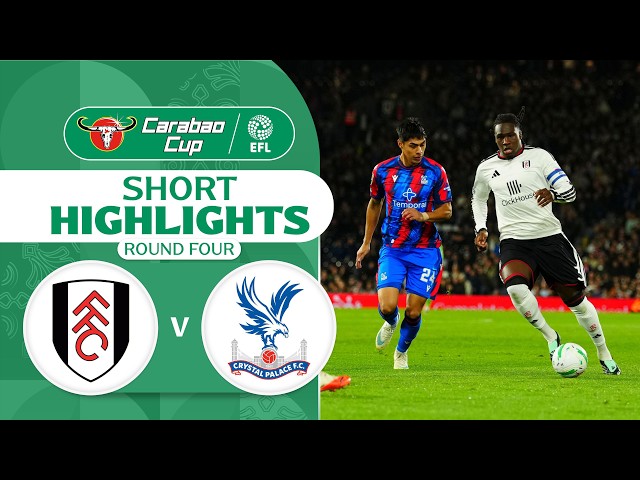[Highlights] EFL Carabao Cup 2026/27 : Fulham vs Crystal Palace (29-10-69)