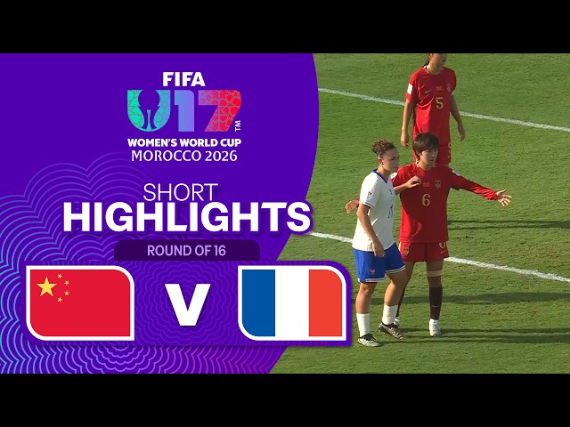 [Highlights] FIFA U-17 Women’s World Cup 2026 : China vs France (29-10-69)