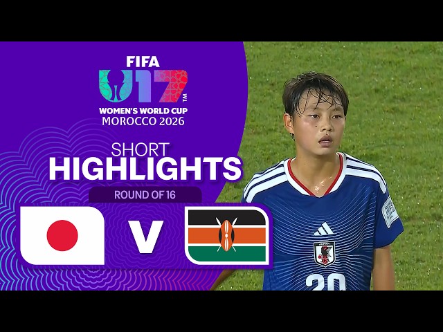 [Highlights] FIFA U-17 Women’s World Cup 2026 : Japan vs Kenya (30-10-69)